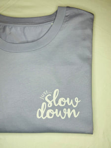 Organic Unisex T-Shirt - Lavender 'Just... slow down' - Size S