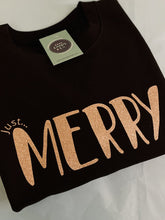 Load image into Gallery viewer, Christmas &#39;Just... Merry&#39; Sweatshirt - Unisex Fit - Various Colours