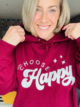 Load image into Gallery viewer, NEW  - Just... Choose Happy - Hoodie/Sweatshirt - Various Colours