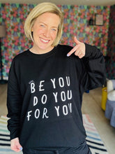 Load image into Gallery viewer, &#39;Just... be you, do you, for you&#39; Hoodie - Various Colours