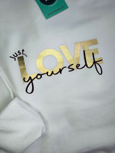 Load image into Gallery viewer, NEW - &#39;Just... love yourself&#39; Sweatshirt - Various Colours