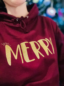 Christmas 'Just... Merry' Hoodie - Unisex Fit - Various Colours