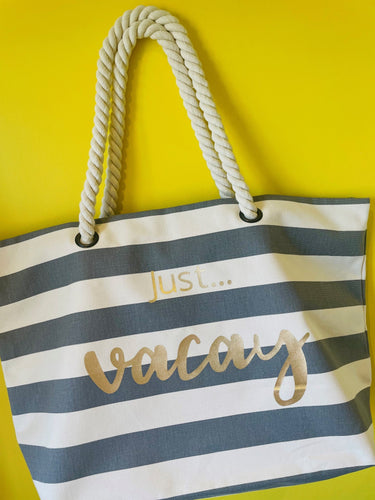 Beach Bag - Just... Vacay with personalisation