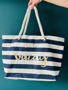 Beach Bag - Just... Vacay with personalisation