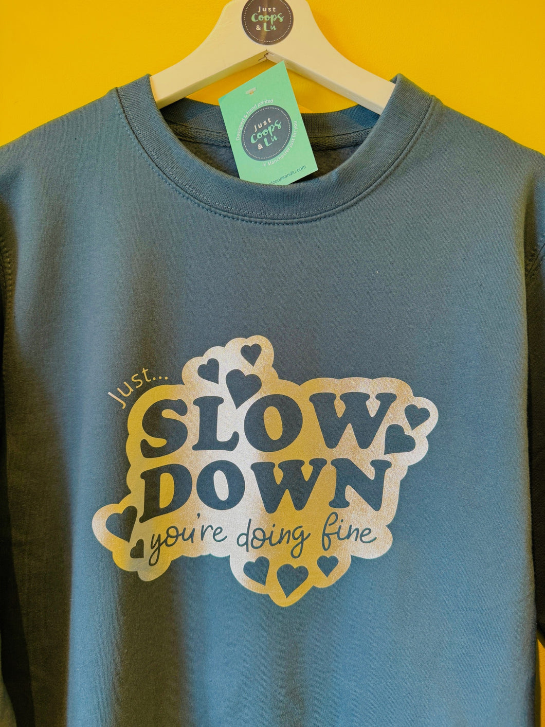 NEW - Just... Slow Down (You're doing fine) Sweatshirt/Hoodie