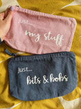Load image into Gallery viewer, NEW - &#39;Just... my stuff/Bits &amp; Bobs&#39; - Personalised pouch - Various Colours