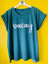 Load image into Gallery viewer, NEW - &#39;Just... Vacay&#39; - Women&#39;s T-Shirt with capped sleeves - Various colours