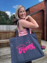 Load image into Gallery viewer, &#39;Just... choose happy&#39; XL Tote - with personalisation