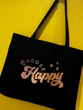 Load image into Gallery viewer, &#39;Just... choose happy&#39; XL Tote - with personalisation